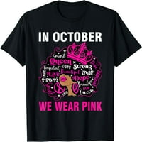 U Oktobru Nosimo Roze Rak Dojke Svijest Black Žene T-Shirt